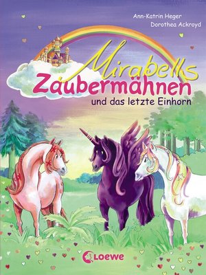 cover image of Mirabells Zaubermähnen und das letzte Einhorn (Band 5)